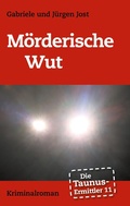 Cover: Die Taunus-Ermittler Band 11 - M&ouml;rderische Wut - BoD - Books on Demand