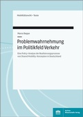 Cover: Problemwahrnehmung im Politikfeld Verkehr - Berliner Wissenschafts-Verlag