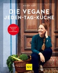 Cover: Die vegane Jeden-Tag-K&uuml;che - Gr&auml;fe und Unzer