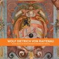 Cover: Wolf Dietrich von Raitenau - DomQuartier Salzburg