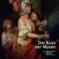 Enlarge image Cover: Der Kuss der Musen - DomQuartier Salzburg