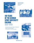 Cover: 100 Years of the German Sport University Cologne 1920 - 2020 - Sportverlag Strau&szlig;
