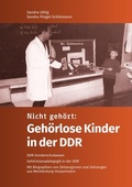 Cover: Nicht geh&ouml;rt: Geh&ouml;rlose Kinder in der DDR - Der Landesbeauftragte f&uuml;r Mecklenburg-Vorpommern f&uuml;r die Aufarbeitung der SED-Diktatur