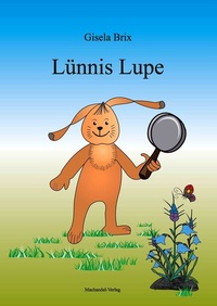 Enlarge image Cover: Lünnis Lupe - Machandel-Verlag