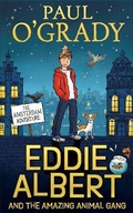 Cover: Eddie Albert and the Amazing Animal Gang: The Amsterdam Adventure - HarperCollins
