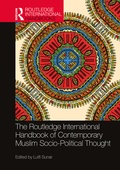 Cover: The Routledge International Handbook of Contemporary Muslim Socio-Political Thought - Routledge