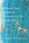 Cover: When Our Fathers Return to Us As Birds - Wayne State University Press