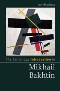 Enlarge image Cover: The Cambridge Introduction to Mikhail Bakhtin - Cambridge University Press