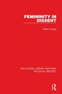 Cover: Femininity in Dissent - Routledge