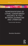 Cover: Representations of Lethal Gender-Based Violence in Italy Between Journalism and Literature - Routledge