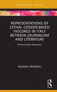Abbildung von: Representations of Lethal Gender-Based Violence in Italy Between Journalism and Literature - Routledge