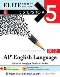 Enlarge image Cover: 5 Steps to a 5: AP English Language 2022 Elite Student Edition - McGraw-Hill Education