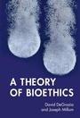 Cover: A Theory of Bioethics - Cambridge University Press