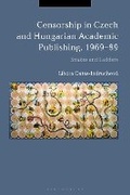 Cover: Censorship in Czech and Hungarian Academic Publishing, 1969-89 - Bloomsbury Academic