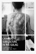 Cover: Criminal Subculture in the Gulag - Bloomsbury Academic