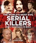 Cover: The World's Most Evil Serial Killers - Sirius Entertainment