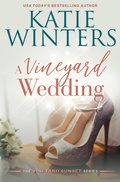 Cover: A Vineyard Wedding (A Vineyard Sunset Series, #8) - Katie Winters