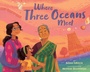 Cover: Where Three Oceans Meet - Abrams Books for Young Readers