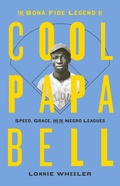 Cover: The Bona Fide Legend of Cool Papa Bell: Speed, Grace, and the Negro Leagues - Abrams Press