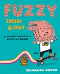Cover: Fuzzy, Inside and Out - Abrams Books for Young Readers