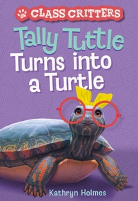 Enlarge image Cover: Tally Tuttle Turns into a Turtle (Class Critters #1) - Amulet Books
