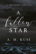 Cover: A Fallen Star: A Small Town Romance Novel (Shattered Cove Series Book 1) - Our Peaceful Family