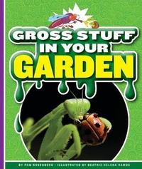 Abbildung von: Gross Stuff in Your Garden - Child's World