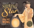 Cover: Shining Star: The Anna May Wong Story - Turtleback