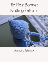 Abbildung von: Rib Pixie Bonnet Knitting Pattern - Lulu.com