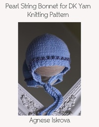 Abbildung von: Pearl String Bonnet for DK Yarn Knitting Pattern - Lulu.com