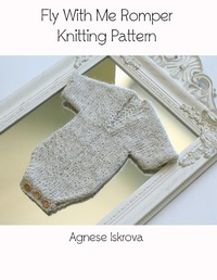 Abbildung von: Fly With Me Romper Knitting Pattern - Lulu.com