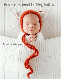 Abbildung von: Fox Ears Bonnet Knitting Pattern - Lulu.com
