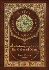 Abbildung von: The Autobiography of an Ex-Colored Man (Royal Collector's Edition) (Case Laminate Hardcover with Jacket) - Engage Books