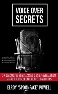 Abbildung von: Voice Over Secrets: 22 Successful Voice Actors & Voice Over Artists Share Their Best Experience-based Tips - FAADA