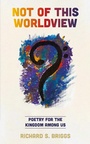 Cover: Not of This Worldview - Sacristy Press