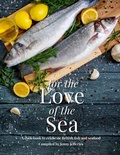 Cover: For The Love Of The Sea. 2022 WINNER BY THE GUILD OF FOOD WRITERS - Meze Publishing
