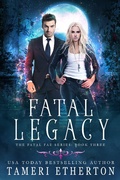 Cover: Fatal Legacy (Fatal Fae) - Teacup Dragon Publishing