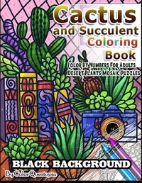 Abbildung von: Cactus and Succulent Coloring Book BLACK BACKGROUND Color By Numbers for Adults Desert Plants Mosaic Puzzles - Color Questopia