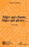 Cover: Alger qui chante, Alger qui pleure... - Lettres du monde arabe