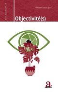 Cover: Objectivit&eacute;(s) - Science, &eacute;thique et soci&eacute;t&eacute;