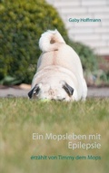 Cover: Ein Mopsleben mit Epilepsie - Books on Demand