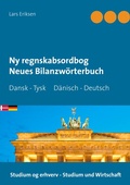 Cover: Ny regnskabsordbog Neues Bilanzw&ouml;rterbuch - BoD - Books on Demand - D&auml;nemark