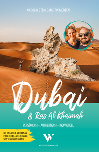 Abbildung von: Reiseführer Dubai & Ras Al Khaimah: Persönlich - Authentisch - Individuell | City- & Outdoor-Guide mit 68 Karten, Metroplan, Faltplan, Google-Maps-Karten, Citywalks, Food-, Streetart- & Strand-Tipps - WE TRAVEL THE WORLD