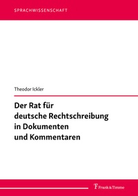 Abbildung von: Der Rat für deutsche Rechtschreibung in Dokumenten und Kommentaren - Frank & Timme