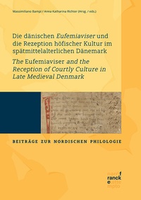 Abbildung von: Die dänischen Eufemiaviser und die Rezeption höfischer Kultur im spätmittelalterlichen Dänemark - The Eufemiaviser and the Reception of Courtly Culture in Late Medieval Denmark - Narr Francke Attempto