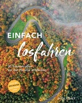 Cover: HOLIDAY Reisebuch: Einfach losfahren. 30 Traumstra&szlig;en vor der Haust&uuml;r entdecken - Merian / Holiday