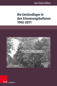 Bild: Die Emslandlager in den Erinnerungskulturen 1945-2011 - Brill Deutschland