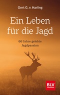 Cover: Ein Leben f&uuml;r die Jagd (Jagdbuch des Jahres 2021) - BLV