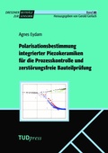 Cover: Polarisationsbestimmung integrierter Piezokeramiken f&uuml;r die Prozesskontrolle und zerst&ouml;rungsfreie Bauteilpr&uuml;fung - TUDpress