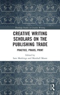 Cover: Creative Writing Scholars on the Publishing Trade - Routledge